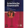 Griechische Grammatik 1. Griechische Laut- und Formenlehre door Hans Zinsmeister