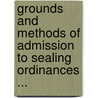 Grounds And Methods Of Admission To Sealing Ordinances ... by David Douglas Bannerman