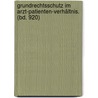 Grundrechtsschutz im Arzt-Patienten-Verhältnis. (Bd. 920) by Axel Hollenbach