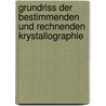 Grundriss Der Bestimmenden Und Rechnenden Krystallographie by Friedrich August Quenstedt