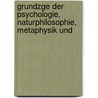 Grundzge Der Psychologie, Naturphilosophie, Metaphysik Und door Rudolf Hermann Lotze