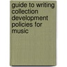 Guide To Writing Collection Development Policies For Music by Jean Morrow