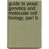 Guide to Yeast Genetics and Molecular Cell Biology, Part B