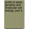 Guide to Yeast Genetics and Molecular Cell Biology, Part B by Simon Abelson
