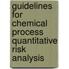 Guidelines For Chemical Process Quantitative Risk Analysis by Usa Center For Chemical Process Safety