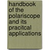 Handbook Of The Polariscope And Its Pracitcal Applications by V.H. Veley