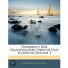 Handbuch Der Franzosischen Sprache Und Literatur, Volume 1 door Christian Ludwig Ideler