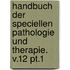 Handbuch Der Speciellen Pathologie Und Therapie. V.12 Pt.1