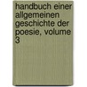 Handbuch Einer Allgemeinen Geschichte Der Poesie, Volume 3 door Karl Rosenkranz