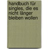 Handbuch für Singles, die es nicht länger bleiben wollen by Christa Kössner