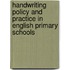 Handwriting Policy And Practice In English Primary Schools
