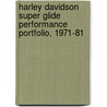 Harley Davidson Super Glide Performance Portfolio, 1971-81 by R.M. Clarket