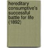 Hereditary Consumptive's Successful Battle For Life (1892)
