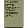 Hier kommt Ponyfee! Abenteuer im Reich der magischen Ponys door Barbara Zoschke