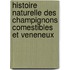 Histoire Naturelle Des Champignons Comestibles Et Veneneux