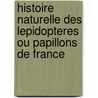 Histoire Naturelle Des Lepidopteres Ou Papillons De France door Philogene Auguste Joseph Duponchel