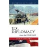 Historical Dictionary Of U.S. Diplomacy Since The Cold War by Tom Lansford