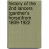 History Of The 2nd Lancers (Gardner's Horse)From 1809-1922 door Compiled By Captain D. E Whitworth Mc
