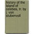 History Of The Island Of Celebes, Tr. By J. Von Stubenvoll