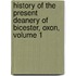 History Of The Present Deanery Of Bicester, Oxon, Volume 1
