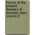 History of the Present Deanery of Bicester, Oxon, Volume 2