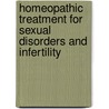 Homeopathic Treatment For Sexual Disorders And Infertility door Dr. Nikunj Trivedi