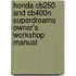 Honda Cb250 And Cb400n Superdreams Owner's Workshop Manual