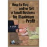 How to Buy and or Sell a Small Business for Maximum Profit door Rene' V. Richards