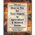 How to Pay for Your Degree in Agriculture & Related Fields