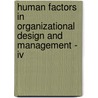 Human Factors In Organizational Design And Management - Iv by Gunilla Bradley