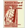 Hydraulic Design Of Stilling Basins And Energy Dissipators door U.S. Department Of The Interior
