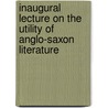 Inaugural Lecture On the Utility of Anglo-Saxon Literature by Johann Reinhold Forster