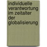 Individuelle Verantwortung im Zeitalter der Globalisierung door Hans-Martin Schönherr-Mann