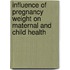 Influence Of Pregnancy Weight On Maternal And Child Health
