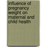 Influence Of Pregnancy Weight On Maternal And Child Health by Subcommittee National Research Council