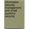 Information Security Management and Small Systems Security door Les Labuschagne