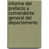 Informe del Prefecto y Comandante General del Departamento door Cochabamba Prefectura