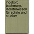 Ingeborg Bachmann. Literaturwissen für Schule und Studium