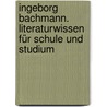 Ingeborg Bachmann. Literaturwissen für Schule und Studium door Peter Beicken