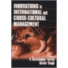 Innovations In International And Cross-Cultural Management by P. Christopher Earley