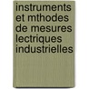Instruments Et Mthodes de Mesures Lectriques Industrielles by Henri Armagnat
