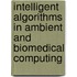 Intelligent Algorithms In Ambient And Biomedical Computing
