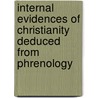 Internal Evidences of Christianity Deduced from Phrenology by John Epps