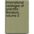 International Catalogue of Scientific Literature, Volume 3