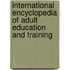International Encyclopedia Of Adult Education And Training