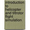 Introduction To Helicopter And Tiltrotor Flight Simulation door Mark E. Dreier