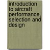 Introduction to Aircraft Performance, Selection and Design door Francis J. Hale