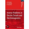 Inverse Problems In Electric Circuits And Electromagnetics door V.L. Chechurin