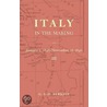 Italy In The Making January 1st 1848 To November 16th 1848 by Jon Berkeley