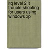 Itq Level 2 It Trouble-Shooting For Users Using Windows Xp door Cia Training Ltd
